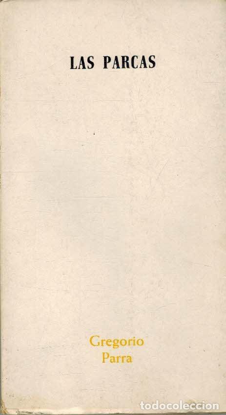 Libros: LAS PARCAS - GREGORIO PARRA - Foto 1