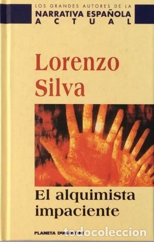 Libros: EL ALQUIMISTA IMPACIENTE - LORENZO SILVA - Foto 1