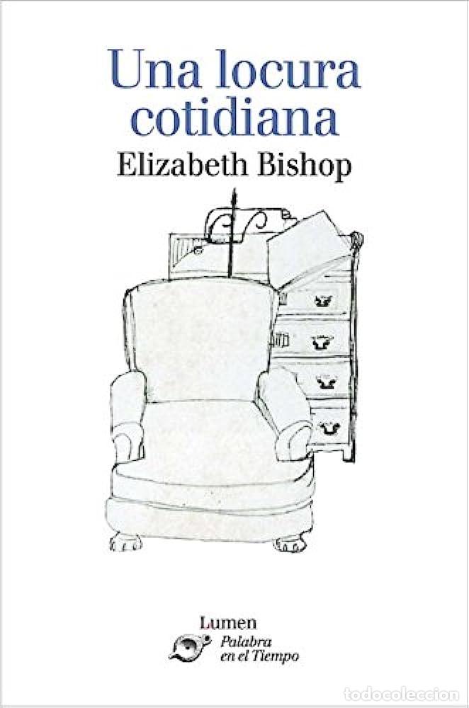 Libros: UNA LOCURA COTIDIANA - ELISABETH BISHOP - Foto 1
