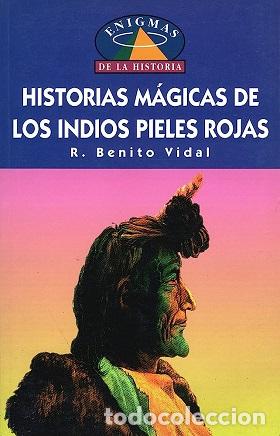 Libros: HISTORIAS MAGICAS DE LOS INDIOS PIELES ROJAS - R BENITO VIDAL - Foto 1