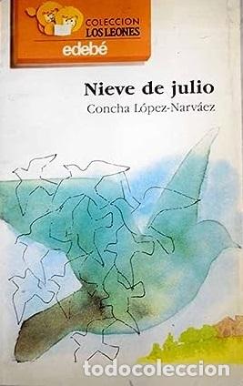 Libros: NIEVE DE JULIO - CONCHA LOPEZ-NARVAEZ - Foto 1