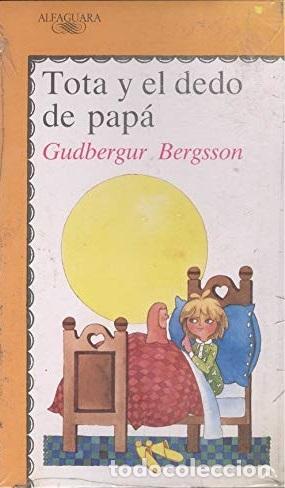 Libros: TOTA Y EL DEDO DE PAPA - GUDBERGUR BERGSSON - Foto 1