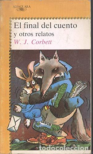 Libros: EL FINAL DEL CUENTO Y OTROS RELATOS - W J CORBETT - Foto 1