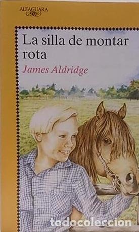 Libros: LA SILLA DE MONTAR ROTA - JAMES ALDRIDGE - Foto 1