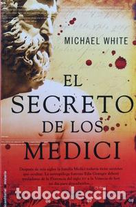 Libros: EL SECRETO DE LOS MEDICI - MICHAEL WHITE - Foto 1