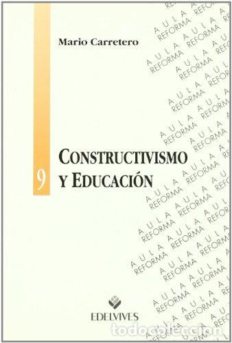 Libros: CONSTRUCTIVISMO Y EDUCACION - MARIO CARRETERO - Foto 1