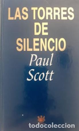 Libros: LAS TORRES DE SILENCIO - PAUL SCOTT - Foto 1