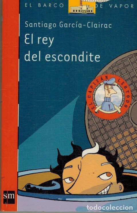 Libros: EL REY DEL ESCONDITE - SANTIAGO GARCIA CLAIRAC - Foto 1
