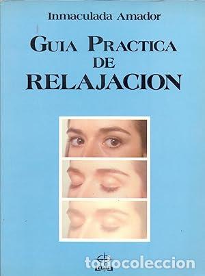 Libros: GUIA PRACTICA DE RELAJACION - INMACULADA AMADOR - Foto 1