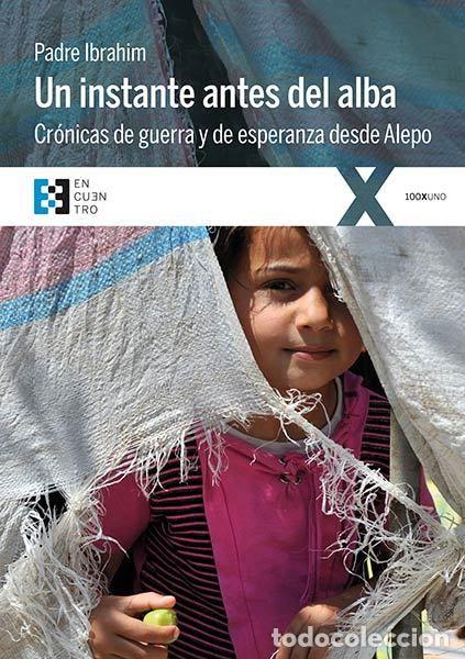 Libros: UN INSTANTE ANTES DEL ALBA - PADRE IBRAHIM - Foto 1