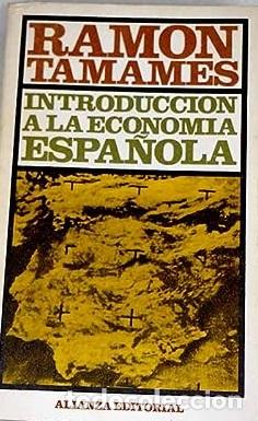 Libros: INTRODUCCION A LA ECONOMIA ESPA&Ntilde;OLA - RAMON TAMAMES - Foto 1
