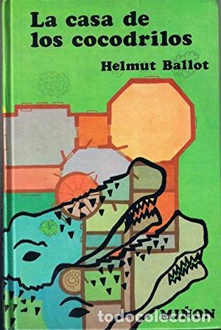 Libros: LA CASA DE LOS COCODRILOS - HELMUT BALLOT - Foto 1