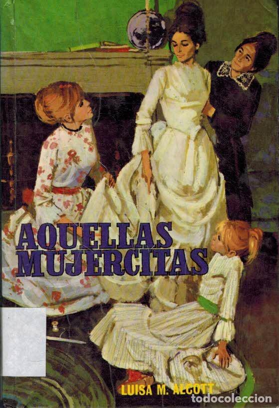 Libros: AQUELLAS MUJERCITAS - LUISA M ALCOTT - Foto 1