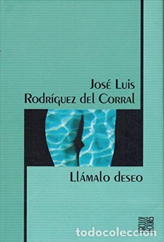 Libros: LLAMALO DESEO - JOSE LUIS RODRIGUEZ DEL CORRAL - Foto 1