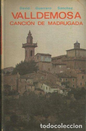 Libros: VALLDEMOSA CANCION DE MADRUGADA - DAVID GUERRERO SANCHEZ - Foto 1