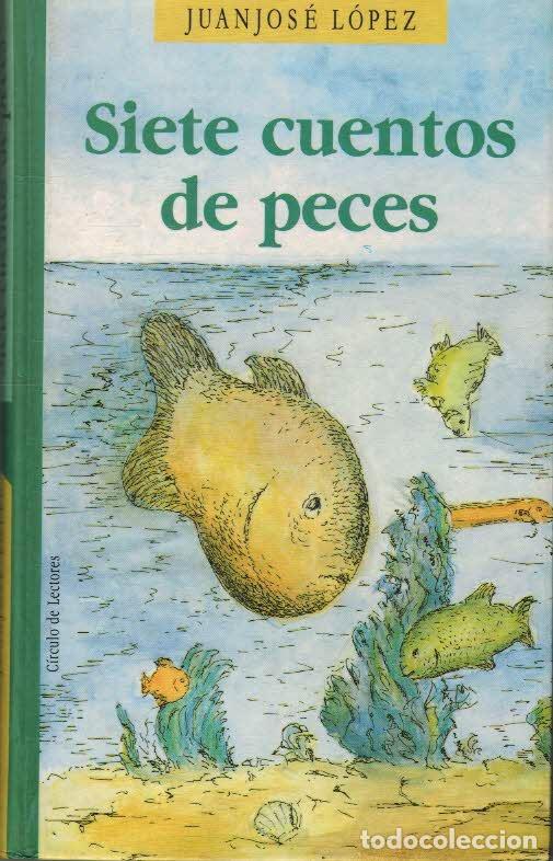 Libros: SIETE CUENTOS DE PECES - JUANJOSE LOPEZ - Foto 1