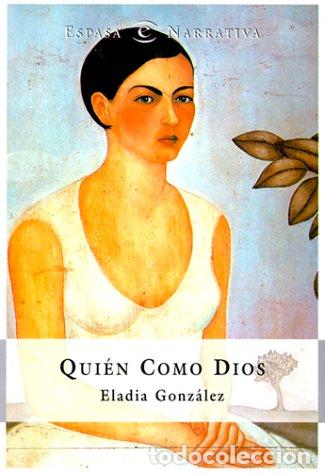 Libros: QUIEN COMO DIOS - ELADIA GONZALEZ - Foto 1