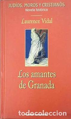 Libros: LOS AMANTES DE GRANADA - LAURENCE VIDAL - Foto 1