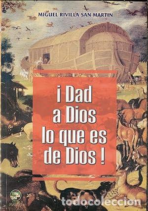 Libros: &iexcl;DAD A DIOS LO QUE ES DE DIOS! - MIGUEL RIVILLA SAN MARTIN - Foto 1