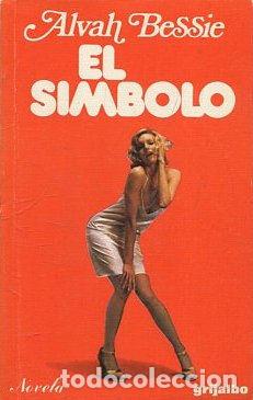 Libros: EL SIMBOLO - ALVAH BESSIE - Foto 1