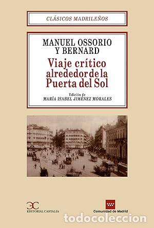 Libros: VIAJE CRITICO ALREDEDOR DE LA PUERTA DEL SOL - MANUEL OSSORIO BERNARD - Foto 1