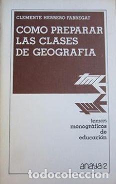 Libros: COMO PREPARAR LAS CLASES DE GEOGRAFIA - CLEMENTE HERRERO FABREGAT - Foto 1