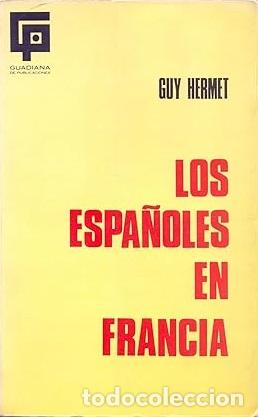 Libros: LOS ESPA&Ntilde;OLES EN FRANCIA - GUY HERMET - Foto 1