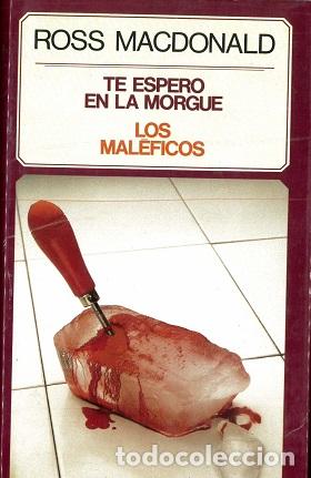 Libros: TE ESPERO EN LA MORGUE / LOS MALEFICIOS - ROSS MACDONALD - Foto 1