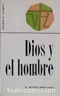 Libros: DIOS Y EL HOMBRE - EDWARD SCHILLEBEECKX - Foto 1
