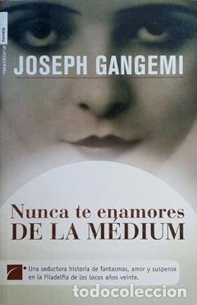 Libros: NUNCA TE ENAMORES DE LA MEDIUM - JOSEPH GANGEMI - Foto 1