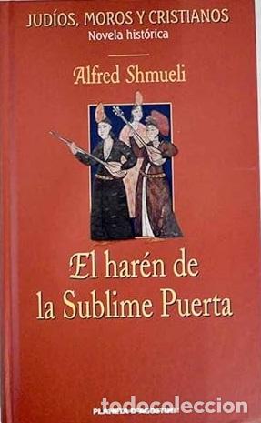 Libros: EL HAREN DE LA SUBLIME PUERTA - ALFRED SHMUELI - Foto 1