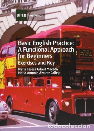 Libros: BASIC ENGLISH PRACTICE A FUNCTIONAL APPROACH FOR BEGINNERS EXERCISES - MARIA TERESA GIBERT MACEDA / - Foto 1