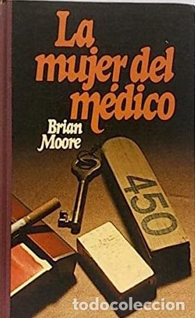 Libros: LA MUJER DEL MEDICO - BRIAN MOORE - Foto 1