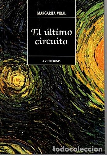 Libros: EL ULTIMO CIRCUITO - MARGARITA VIDAL - Foto 1