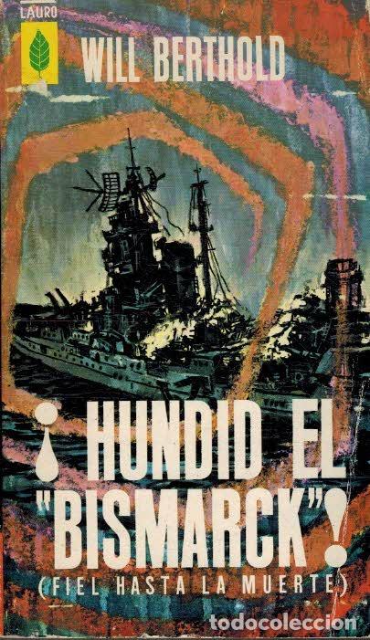 Libros: &iexcl;HUNDID EL BISMARCK! - WILL BERTHOLD - Foto 1