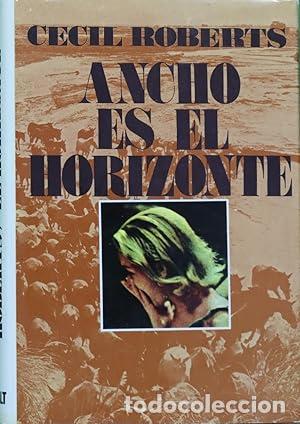 Libros: ANCHO ES EL HORIZONTE - CECIL ROBERTS - Foto 1