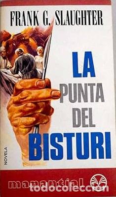 Libros: LA PUNTA DEL BISTURI - FRANK G SLAUGHTER - Foto 1