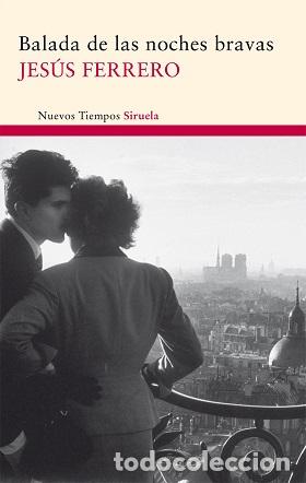 Libros: BALADA DE LAS NOCHES BRAVAS - JESUS FERRERO - Foto 1