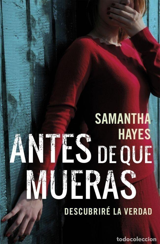 Libros: ANTES DE QUE MUERAS - SAMANTHA HAYES - Foto 1