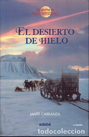 Libros: EL DESIERTO DE HIELO - MAITE CARRANZA - Foto 1