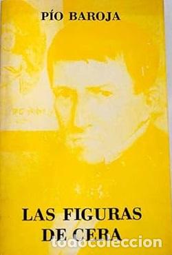 Libros: LAS FIGURAS DE CERA - PIO BAROJA - Foto 1