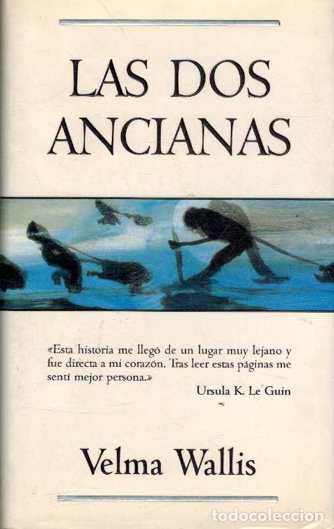 Libros: LAS DOS ANCIANAS - VELMA WALLIS - Foto 1
