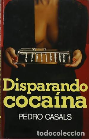 Libros: DISPARANDO COCAINA - PEDRO CASALS - Foto 1