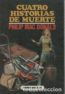 Libros: CUATRO HISTORIAS DE MUERTE - PHILIP MAC DONALD - Foto 1
