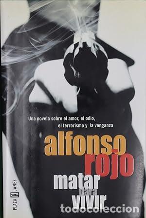 Libros: MATAR PARA VIVIR - ALFONSO ROJO - Foto 1