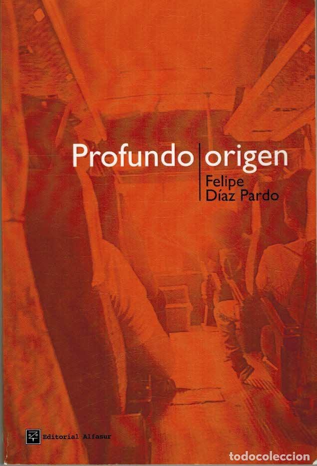 Libros: PROFUNDO ORIGEN - FELIPE DIAZ PARDO - Foto 1