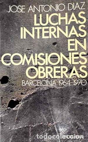 Libros: LUCHAS INTERNAS EN COMISIONES OBRERAS - JOSE ANTONIO DIAZ - Foto 1