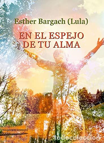 Libros: EN EL ESPEJO DE TU ALMA - ESTHER BARGACH NICO - Foto 1