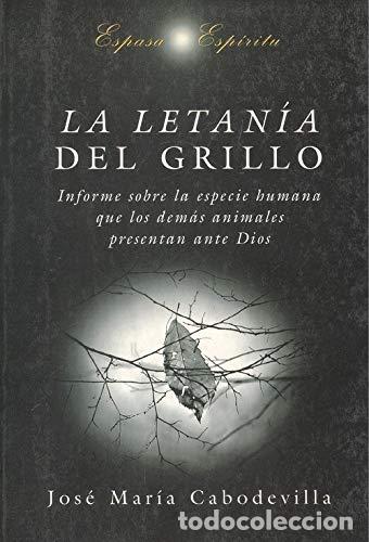 Libros: LA LETANIA DEL GRILLO - JOSE MARIA CABODEVILLA - Foto 1