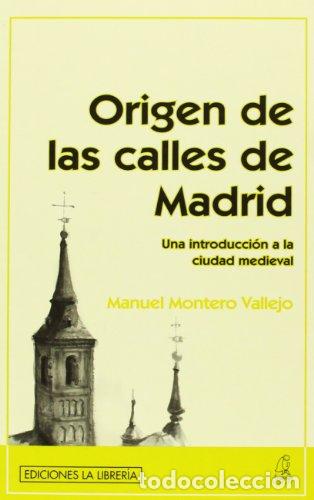 Libros: ORIGEN DE LAS CALLES DE MADRID - MANUEL MONTERO VALLEJO - Foto 1